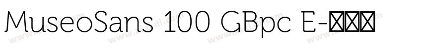 MuseoSans 100 GBpc E字体转换